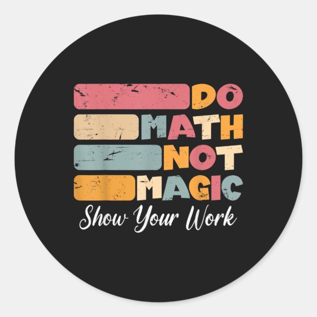 Sticker Rond Do Math Not Magic Funny Enseignant Math Back To Sc (Devant)