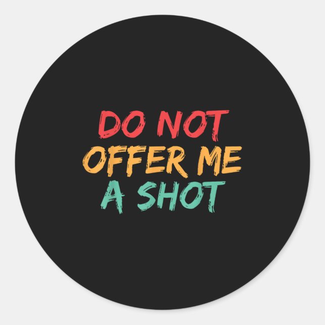 Sticker Rond Do Not Offer Me A Shot  (Devant)