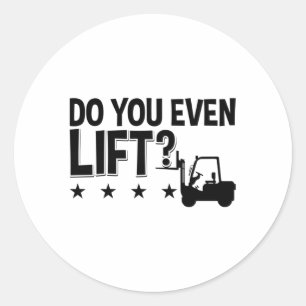 Sticker Rond Do You Even Lift Forklift Operator Worker Driver