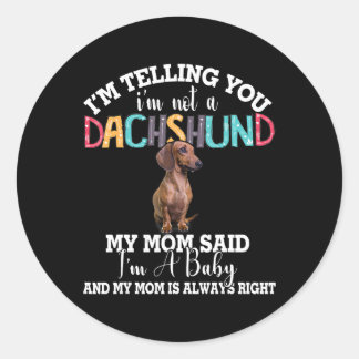 Sticker Rond Dog I'm Telling You I'm Not A Dachshund
