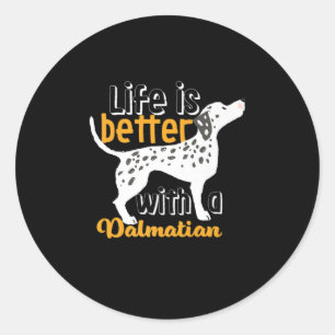 Sticker Rond Dog   Life Is Better With A Dalmatian