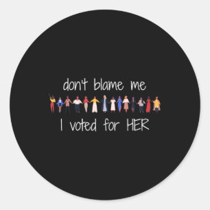 Sticker Rond Don' ; ne me blâme pas J'ai voté pour sa politi