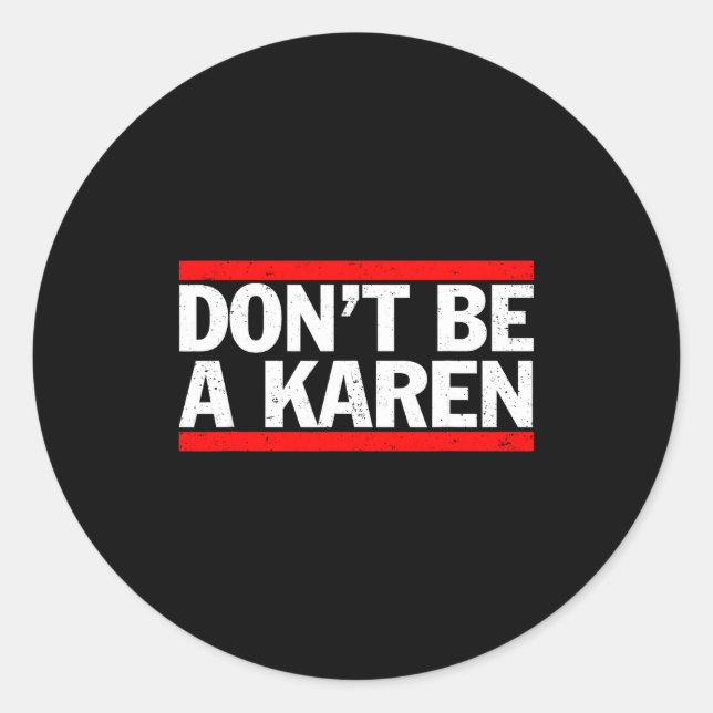 Sticker Rond Don’t Be A Karen Meme Gift  (Devant)