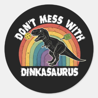 Sticker Rond Don’t Mess With Dinkasaurus Pickleball