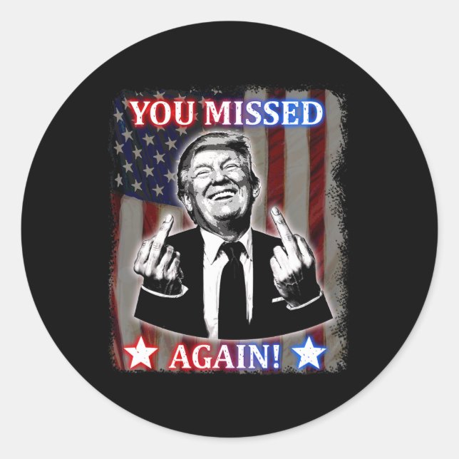 Sticker Rond Donald Trump - Vous Avez Encore Manqué ! (Devant)