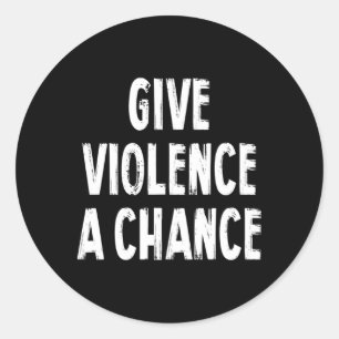 Sticker Rond Donner À La Violence Une Chance Sarcasme Dit