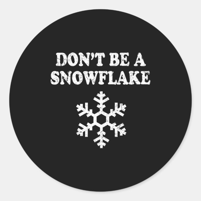 Sticker Rond Don't Be A Snowflake - Funny Christmas  (Devant)
