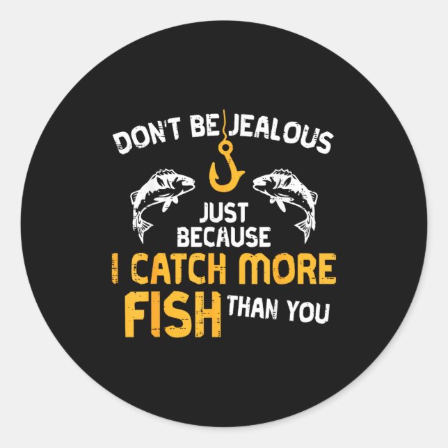 Sticker Rond Dont Be Jealous Fishing Funny Fisherman Angler Men (Devant)