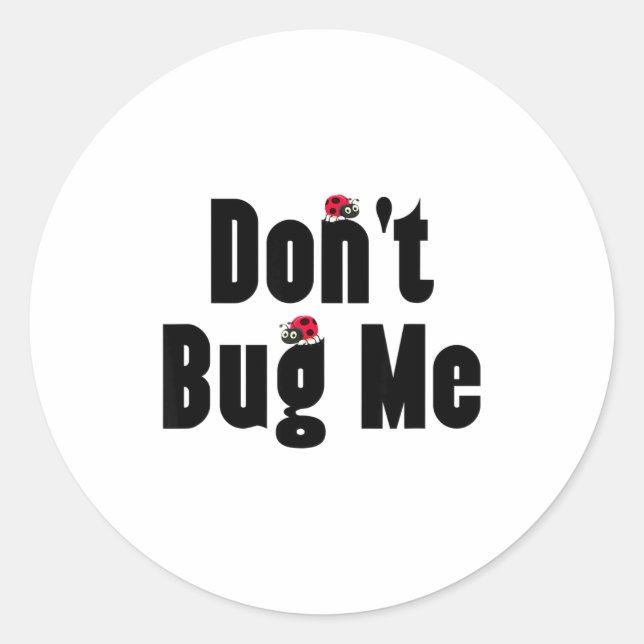 Sticker Rond Don't Bug Me - Funny Ladybug Family Insect  (Devant)