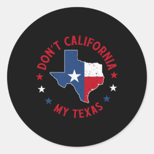 Sticker Rond Don't California My Texas 1