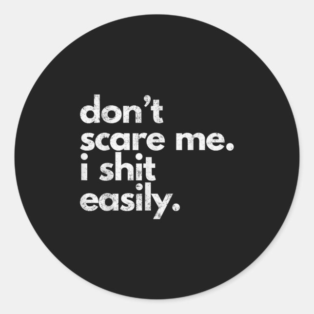 Sticker Rond Don't E Me I Easily Funny Sarcasm Quote  (Devant)