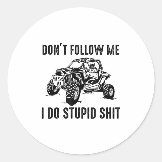 Sticker Rond Don't Follow Me I Do Stud Things Funny Offroad Utv (Devant)