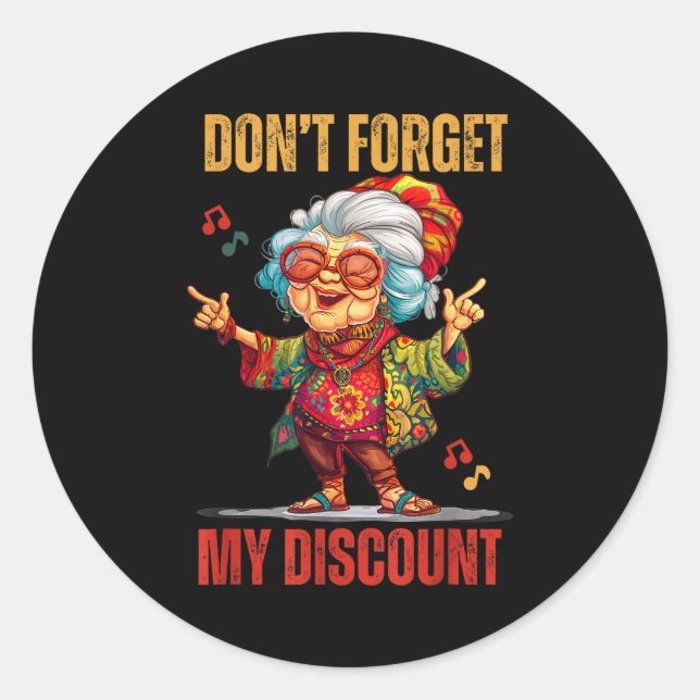 Sticker Rond Don't Forget My Funny Old People Senior  (Devant)