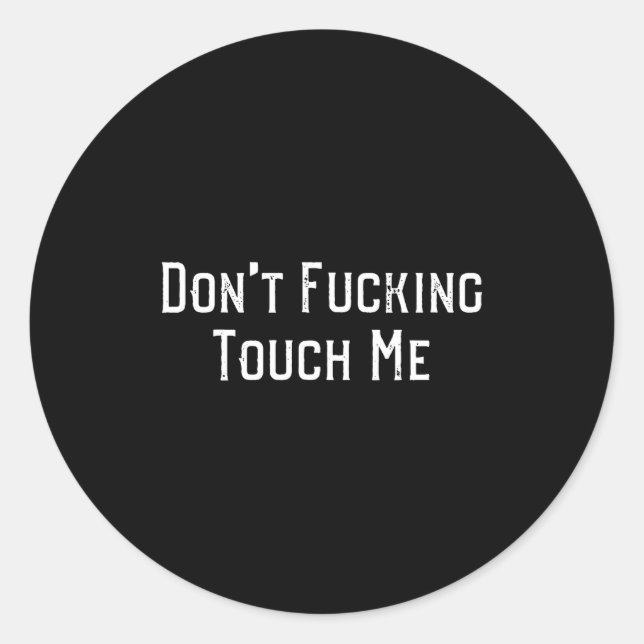 Sticker Rond Don't Foring Touch Me  (Devant)