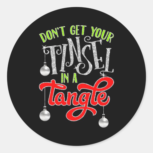 Sticker Rond Don't Get Your Tinsel In A Tangle Funny Christmas  (Devant)