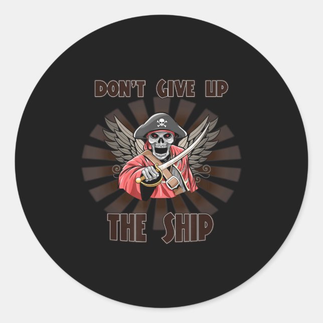 Sticker Rond Don't Give Up The Ship. Rate Funny Sy Sarcastic  (Devant)