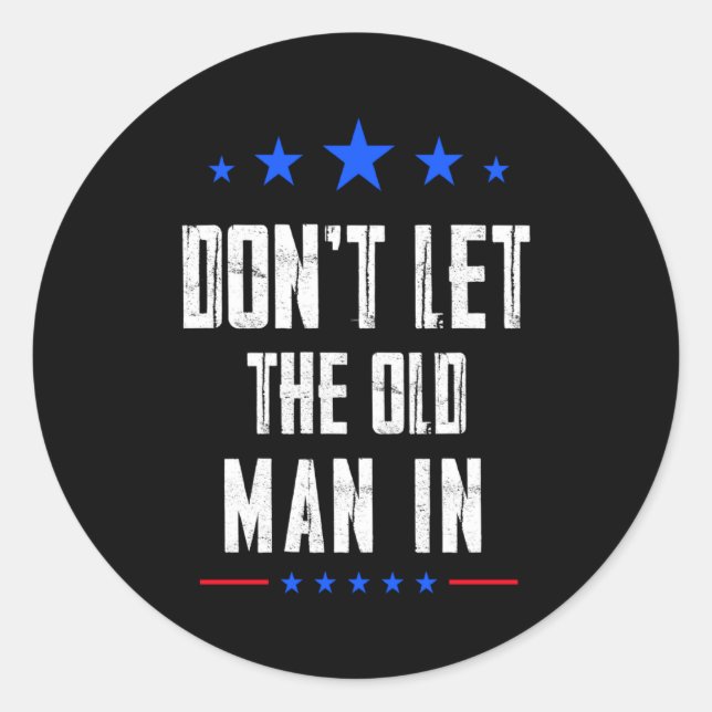 Sticker Rond Dont Let The Old Man In _1  (Devant)