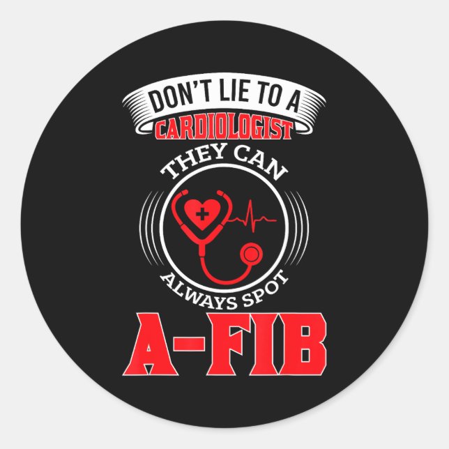 Sticker Rond Dont Lie To A Cardiologist St A-fib Funny Cardiolo (Devant)