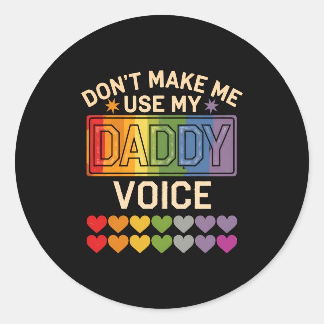 Sticker Rond Dont Make Me Use Daddy Voice Gay Rainbow Pride  (Devant)