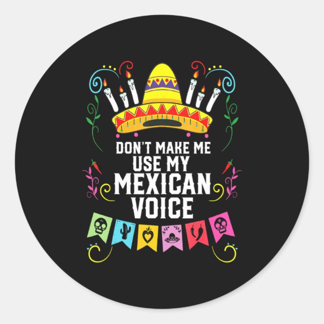 Sticker Rond Dont Make Me Use My Mexican Voice Mexico Pride  (Devant)