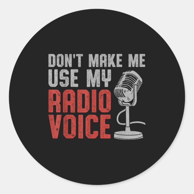 Sticker Rond Don't Make Me Use My Radio Voice Ham Radio Operato (Devant)