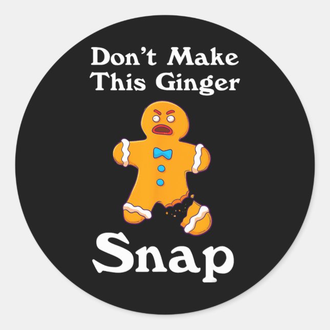 Sticker Rond Don't Make This Ginger Snap (Devant)