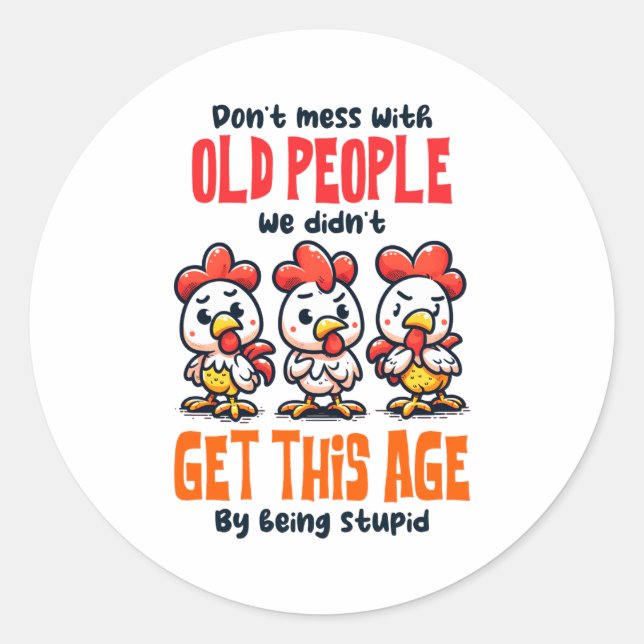 Sticker Rond Dont Mess With Old People  (Devant)