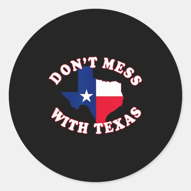Sticker Rond Don't Mess With State Outline And Flag Texas  (Devant)