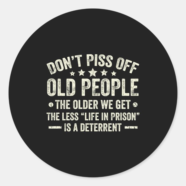 Sticker Rond Don't Off Old People The Older We Get The Less Lif (Devant)