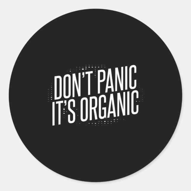 Sticker Rond Don't Panic It's Organic  (Devant)