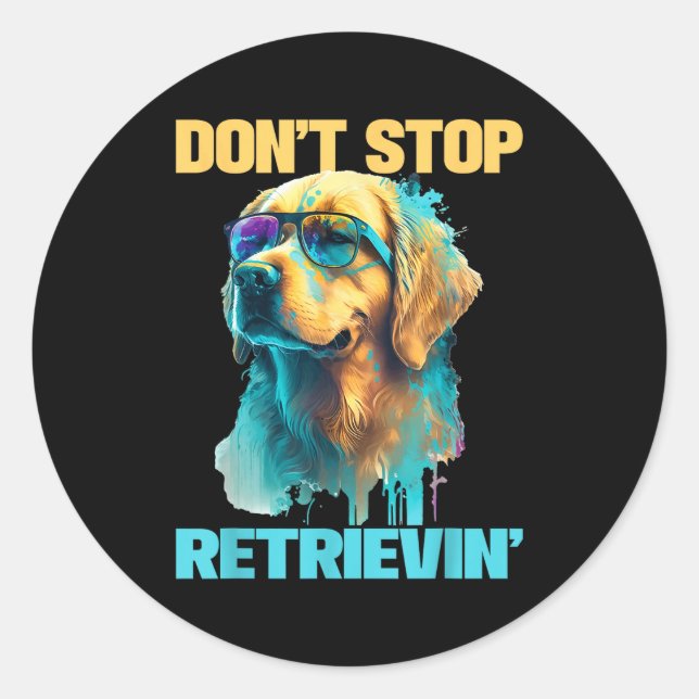 Sticker Rond Don't Stop Retrievin - Retro Golden Retriever Dog  (Devant)