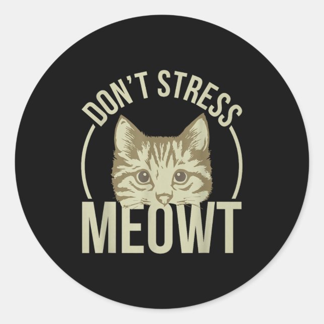 Sticker Rond Don't Stress Meowt  (Devant)