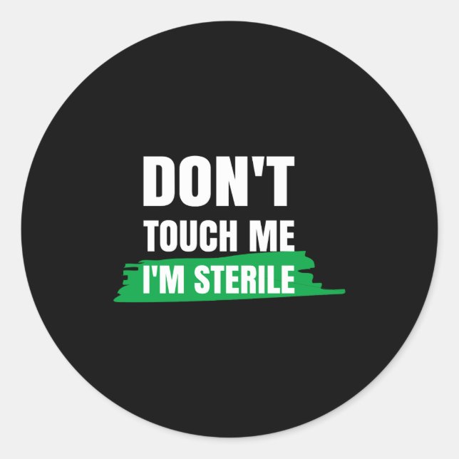 Sticker Rond Dont Touch Me Im Sterile Funny Surgical Tech  (Devant)