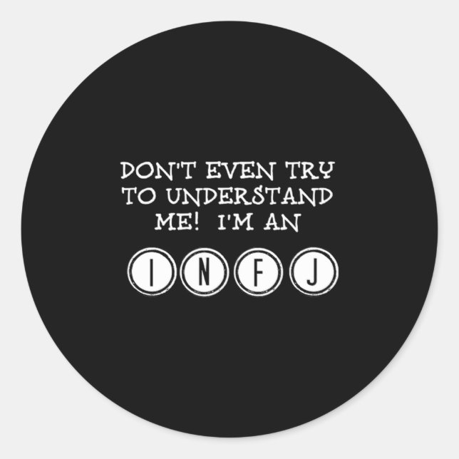 Sticker Rond Dont Try To Understand Me Im An Infj  (Devant)