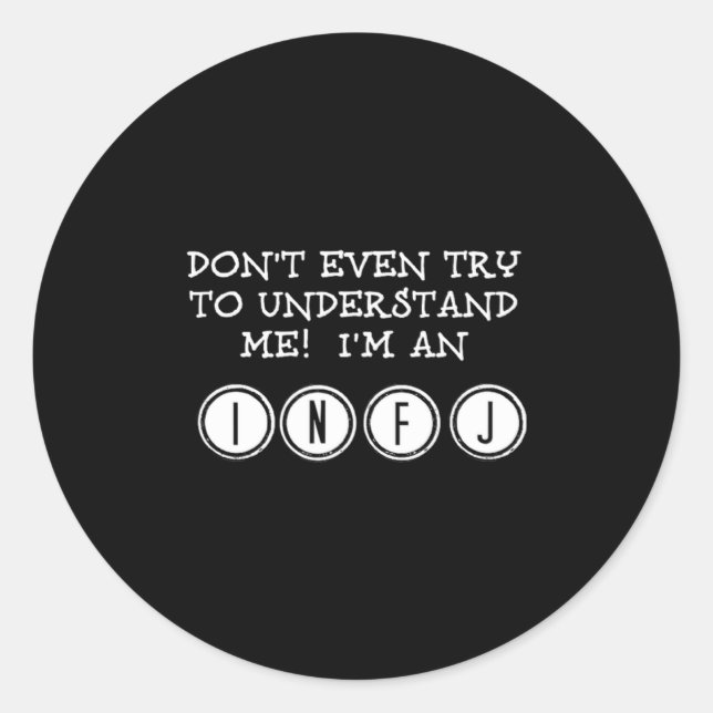 Sticker Rond Dont Try To Understand Me Im An Infj _1  (Devant)