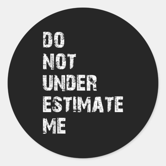 Sticker Rond Don't Underestimate Me Funny Quote Gift  (Devant)