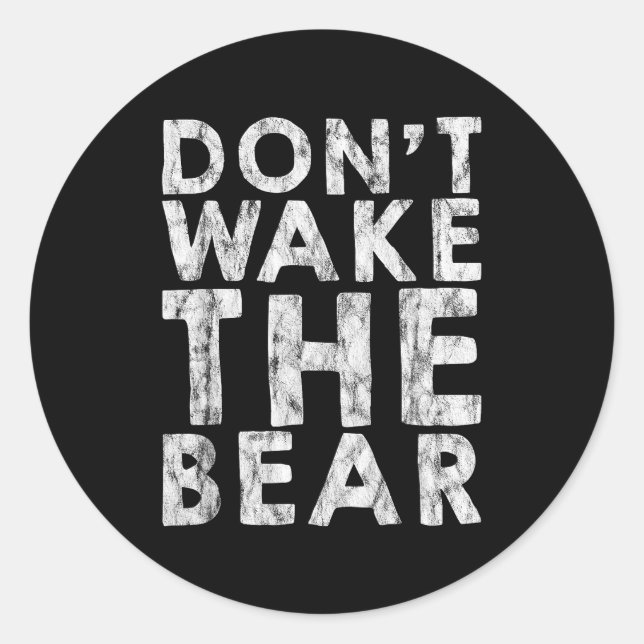 Sticker Rond Don't Wake The Bear -----  (Devant)