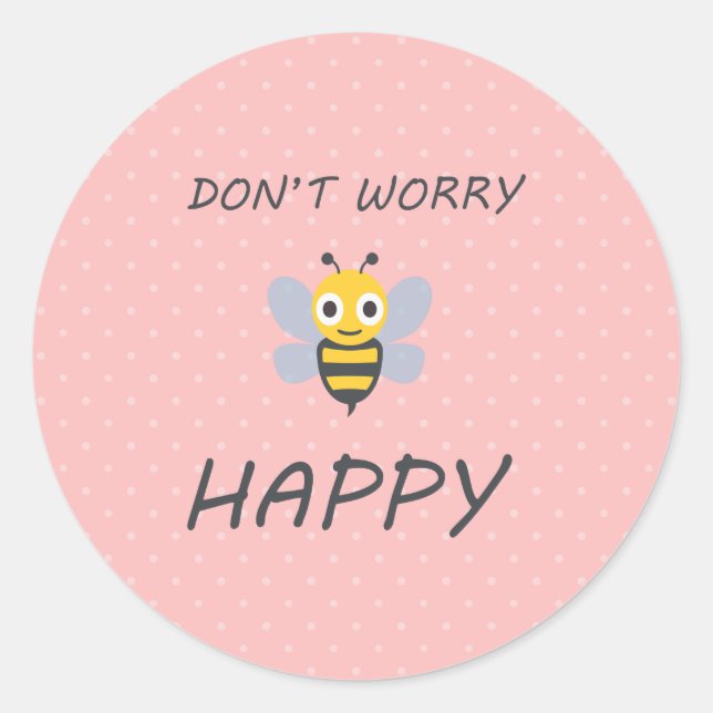 Sticker Rond Don't worry bee happy with bee emoji (Devant)