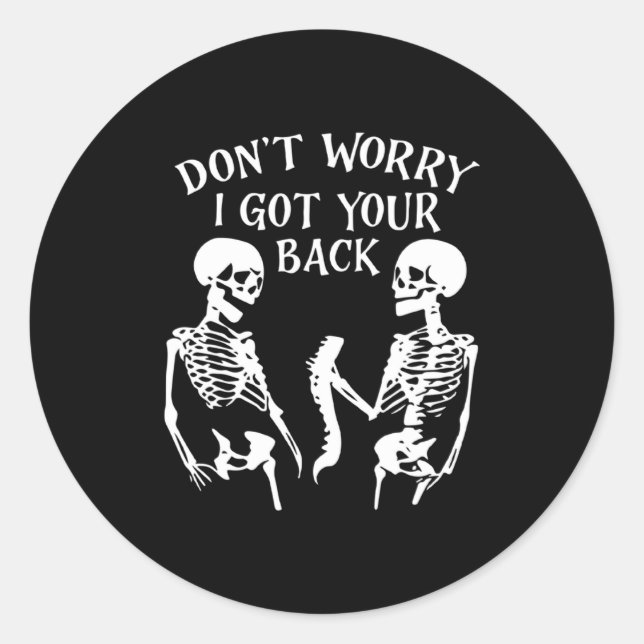 Sticker Rond Dont Worry I Got Your Back Skull Skeleton Hallowe  (Devant)