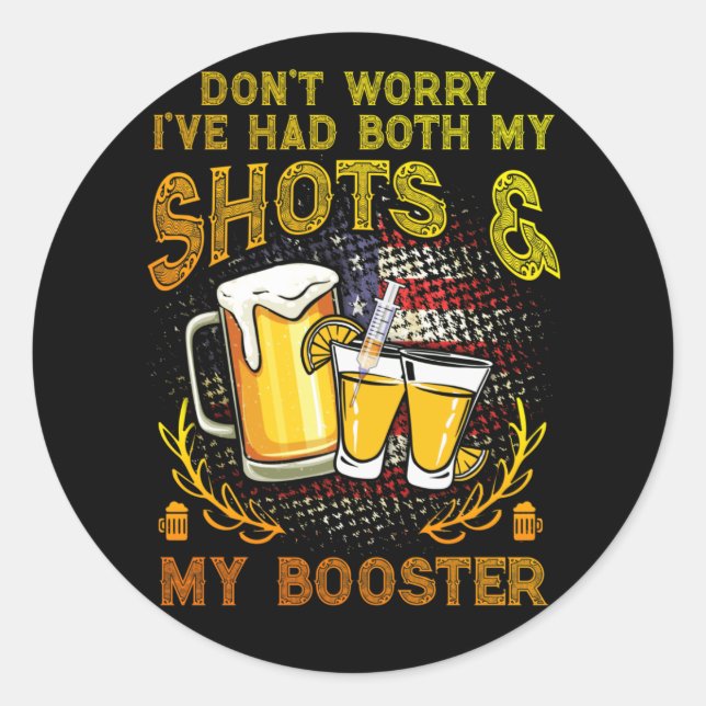 Sticker Rond Don't Worry I've Had Both My Shots and Booster (Devant)