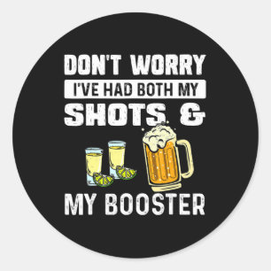 Sticker Rond Don't worry I've had both my shots and booster fun