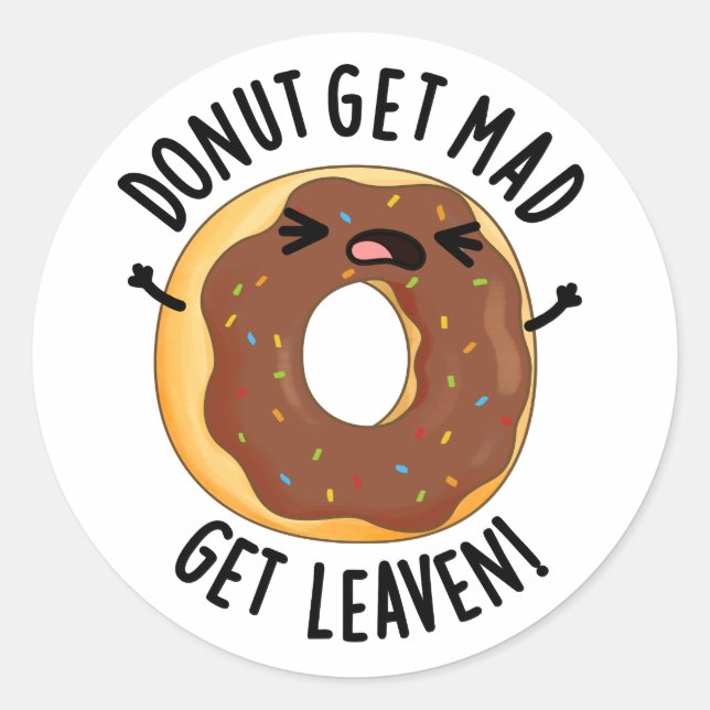 Sticker Rond Donut Get Mad Get Leaven Drôle Donut Pun (Devant)