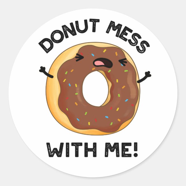 Sticker Rond Donut Mess with Me Drôle Nourriture Pun (Devant)