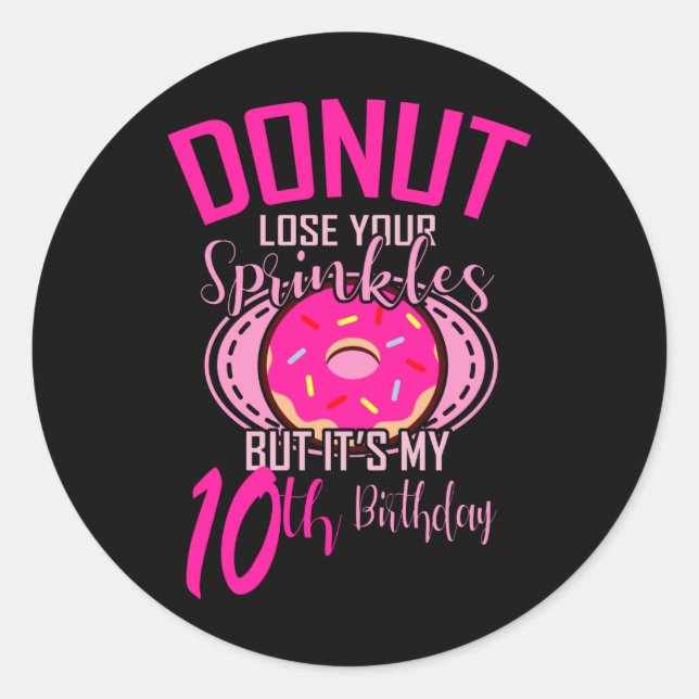 Sticker Rond DONUT PERDRE VOS SPRINKLES 10 10e anniversaire fil (Devant)