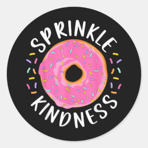 Sticker Rond Donut Sprinkle Kindness Funny Girls Femmes Doughnu
