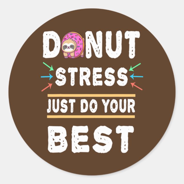 Sticker Rond Donut Stress Faites simplement votre meilleur ense (Devant)
