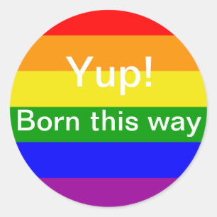 Sticker Rond Drapeau arc-en-ciel Fierté gay Née comme ça