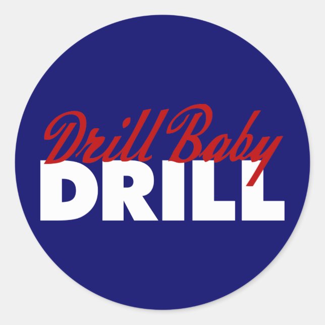 Sticker Rond Drill Baby Drill (Devant)