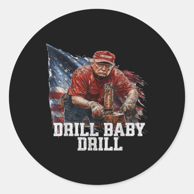 Sticker Rond Drill Baby Drill American 2025 Trump Président Us (Devant)