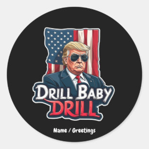 Sticker Rond Drill Baby Drill Trump 2025 L'indépendance de l'Am
